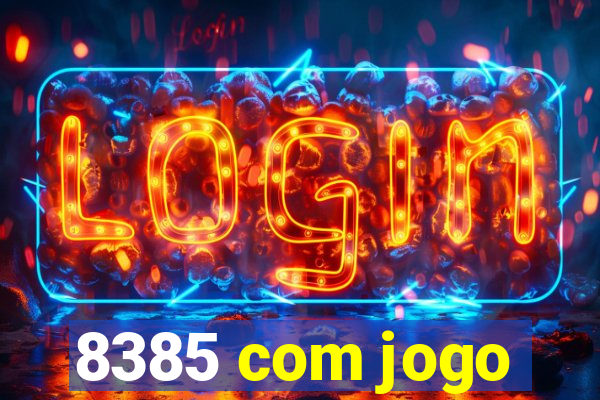 8385 com jogo